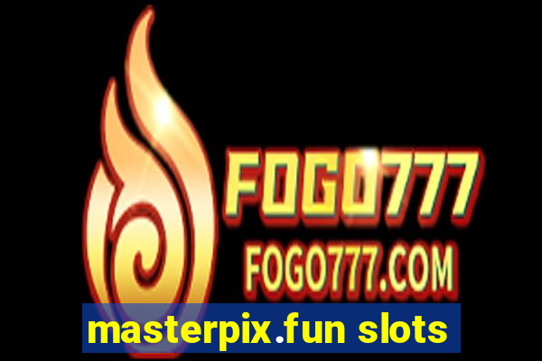 masterpix.fun slots